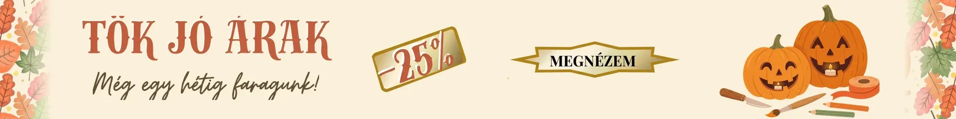 Tök jó árak – -25% még egy hétig